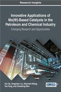 Innovative Applications of Mo(W)-Based Catalysts in the Petroleum and Chemical Industry