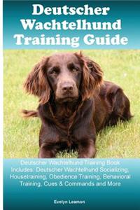 Deutscher Wachtelhund Training Guide Deutscher Wachtelhund Training Book Includes