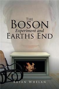 Boson Experiment and Earths End
