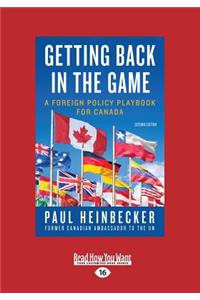 Getting Back in the Game: A Foreign Policy Playbook for Canada (Large Print 16pt)