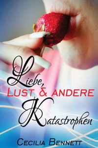 Liebe, Lust & andere Katastrophen