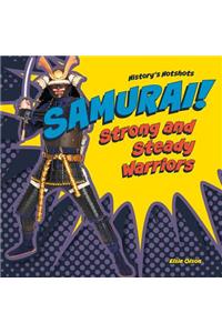 Samurai! Strong and Steady Warriors