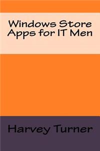Windows Store Apps for IT Men