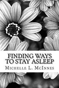 Finding Ways to Stay Asleep
