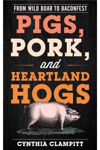 Pigs, Pork, and Heartland Hogs