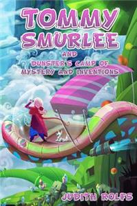 Tommy Smurlee and Dunster's Camp of Mystery and Inventions
