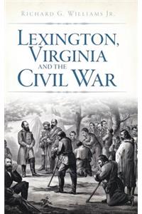 Lexington, Virginia and the Civil War