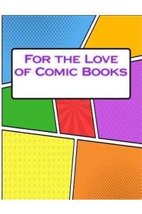 For the Love of Comic Books