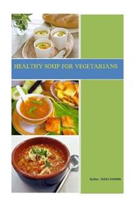 Healthy Soups For Vegetarians