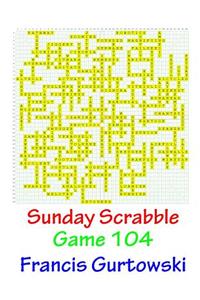 Sunday Scrabble Game 104