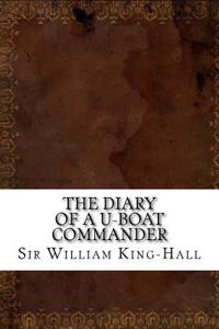 The Diary of A U-Boat Commander