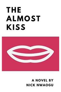 The Almost Kiss