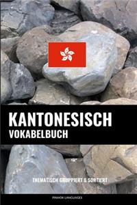 Kantonesisch Vokabelbuch: Thematisch Gruppiert & Sortiert