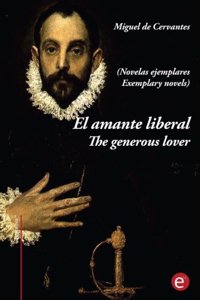 El amante liberal/The generous lover (Novelas ejemplares)