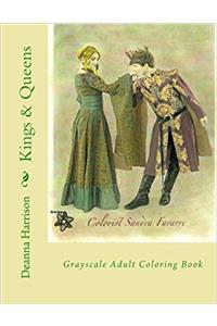 Kings & Queens: Grayscale Adult Coloring Book