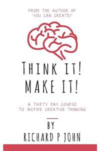 Think It! Make It!