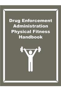 Drug Enforcement Administration Physical Fitness Handbook