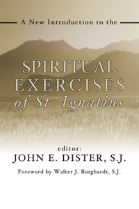 New Introduction to the Spiritual Exercises of St. Ignatius