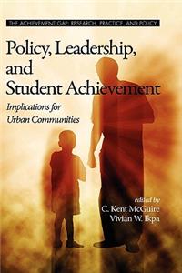 Policy, Leadership, and Student Achievement