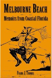 Melbourne Beach:: Memoirs from Coastal Florida