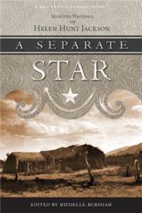 A Separate Star: Selected Writings of Helen Hunt Jackson