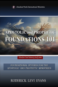 Apostolic and Prophetic Foundations 101
