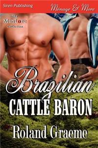 Brazilian Cattle Baron (Siren Publishing Menage and More Manlove)