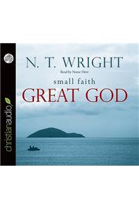 Small Faith, Great God