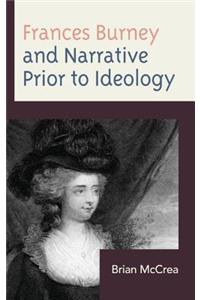 Frances Burney and Narrative Prior to Ideology