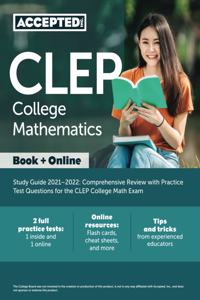 CLEP College Mathematics Study Guide 2021-2022: Comprehensive Review with Practice Test Questions for the CLEP College Math Exam