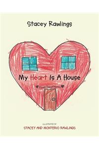 My Heart Is A House