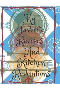 My Favorite Recipes And Kitchen Revolutions