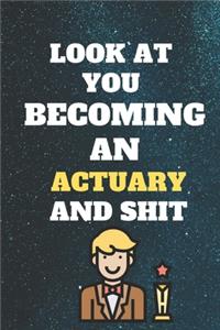 look at you becoming an Actuary and shit
