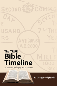 The TRUE Bible Timeline