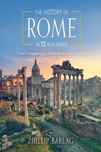 History of Rome in 12 Buildings