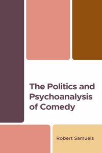 Politics and Psychoanalysis of Comedy