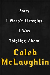 Sorry I wasn't listening, I was thinking about Caleb McLaughlin