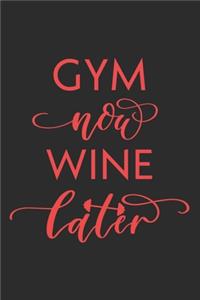 Gym Now Wine Later Workout Logbook for Alcoholic Wine Lovers