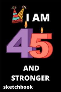 I am 45 and stronger sketchbook