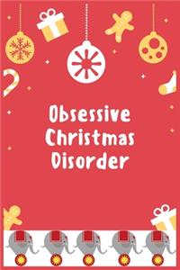 Obsessive Christmas Disorder