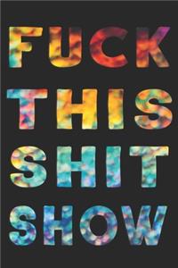 Fuck This Shit Show
