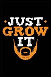 Just Grow It