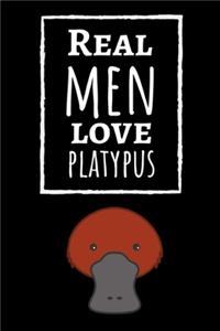 Real Men Love Platypus