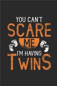 You Can't Scare Me I'm Having Twins