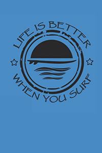 Life Is Better When You Surf