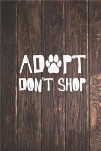 Adopt Don't Shop - Pet Adoption Love - Dog Puppy Cat Journal
