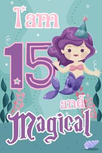 I am 15 and Magical