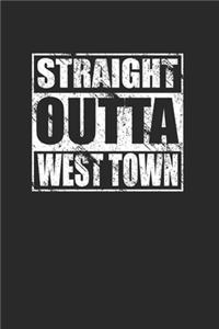 Straight Outta West Town 120 Page Notebook Lined Journal