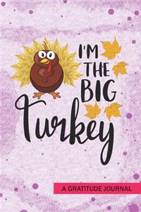 I'm the Big Turkey - A Gratitude Journal
