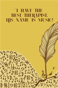 I have the best therapist His Name is Music